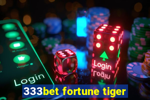 333bet fortune tiger